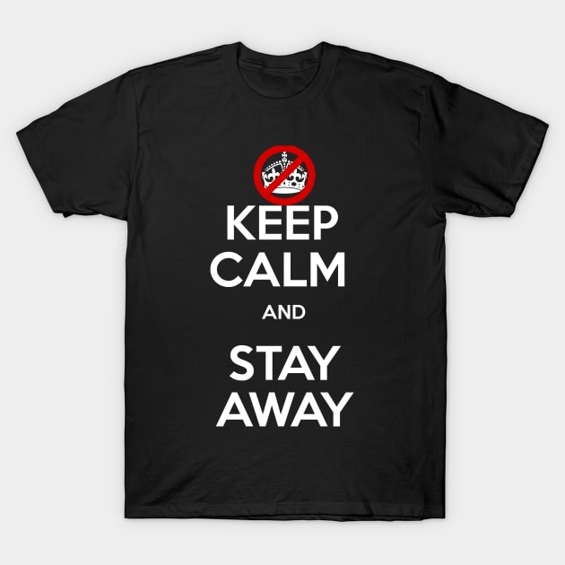 Keep calm and stay away T-Shirt by NemfisArt